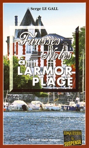Serge Le Gall - Fausses notes à Larmor-Plage.