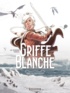 Serge Le Tendre et Olivier TaDuc - Griffe blanche Tome 1 : L'oeuf du dragon roi.