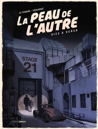 Serge Le Tendre et Gaël Séjourné - La peau de l'autre Tome 2 : Vice et versa.