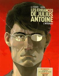 Serge Le Tendre et Christian Rossi - Les errances de Julius antoine L'intégrale : .