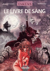 Serge Le Tendre et  Simeoni - Les voyages de Takuan Tome 2 : Le livre de sang.
