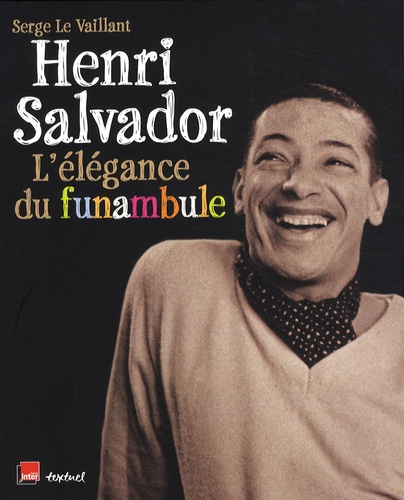 Serge Le Vaillant - Henri Salvador - L'élégance du funambule.