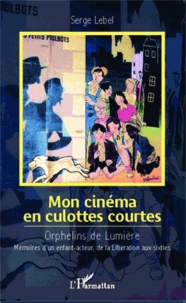Mon cinéma en culottes courtes - Orphelins de lumière