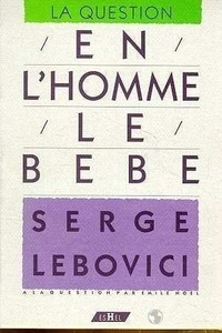 Serge Lebovici et Emile Noël - En L'Homme, Le Bebe.