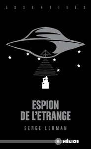 Serge Lehman - Espion de l'étrange.