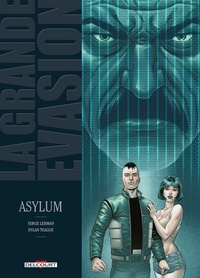 Serge Lehman et Dylan Teague - La grande évasion  : Asylum.