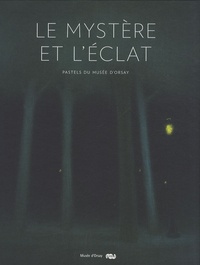 Serge Lemoine - Le mystère et l'éclat - Pastels du musée d'Orsay.
