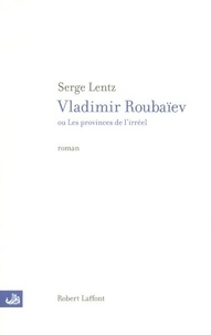 Serge Lentz - Vladimir Roubaïev.