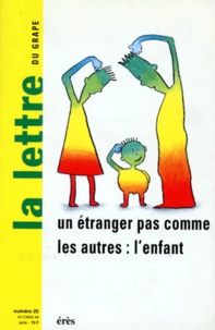 Serge Lesourd et  Collectif - La Lettre Du Grape Numero 25 Octobre 1996 : Un Etranger Pas Comme Les Autres : L'Enfant.