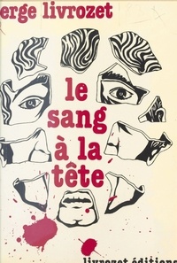 Serge Livrozet - Le Sang à la tête.