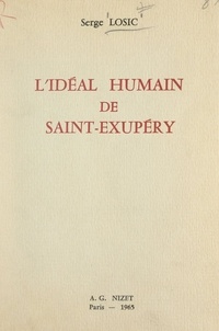 Serge Losic - L'idéal humain de Saint-Exupéry.
