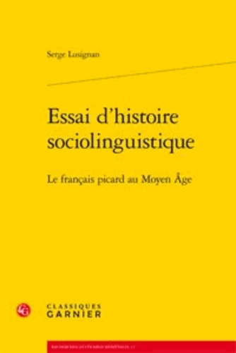 Essai d'histoire sociolinguistique. Le français Picard au Moyen Age