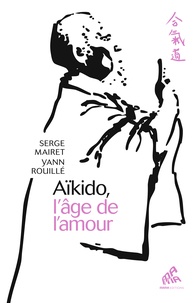 Livre anglais facile téléchargement gratuit Aïkido, l'âge de l'amour ePub MOBI CHM