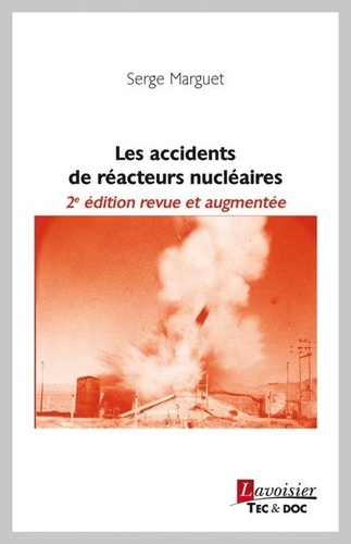 Les accidents de réacteurs nucléaires 2e édition revue et augmentée