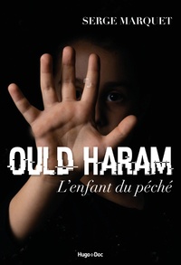 Serge Marquet - Ould Haram - L'enfant du péché.