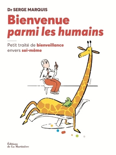 Bienvenue parmi les humains. Petit traité de bienveillance envers soi-même