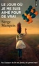 Serge Marquis - Le jour où je me suis aimé pour de vrai.