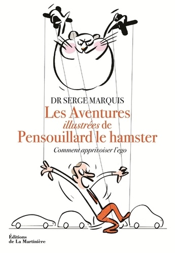 Les aventures illustrées de Pensouillard le hamster. Comment apprivoiser l'ego