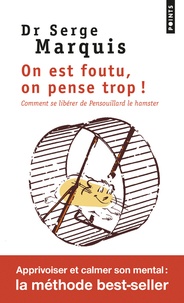Electronics livres pdf à télécharger On est foutu, on pense trop !  - Comment se libérer de Pensouillard le hamster par Serge Marquis (Litterature Francaise) 9782757857489