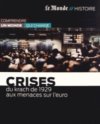 Serge Marti - Crises - Du krach de 1929 aux menaces sur l'euro.