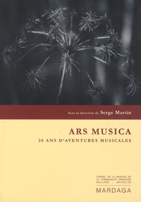 Serge Martin - Ars Musica - 20 ans d'aventures musicales.