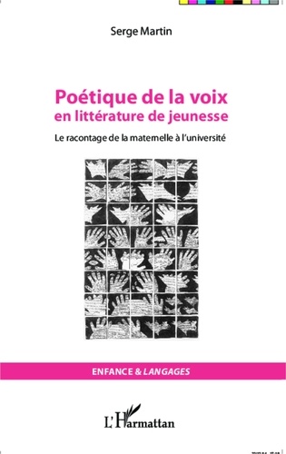 Serge Martin - Poétique de la voix en littérature de jeunesse - Le racontage de la maternelle à l'université.