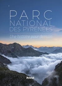 Serge Mas et Dominique Rossier - Parc National des Pyrénées - Une histoire pour demain.