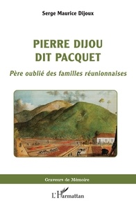 Pierre Dijoux dit Paquet - Père oublié des familles réunnionaises