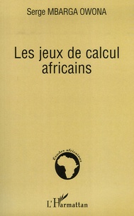 Serge Mbarga Owona - Les jeux de calcul africains.