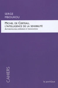 Michel de Certeau, l'intelligence de la sensibilité