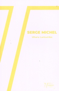Serge Michel - Uhuru Lumumba.