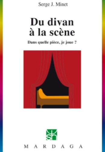Serge Minet - Du divan à la scène - "Dans quelle pièce je joue ?".