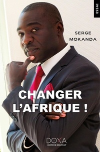 Serge Mokanda - Changer l'afrique.