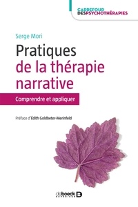 Serge Mori et Édith Goldbeter-Merinfeld - Pratique de la thérapie narrative.