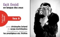 Serge Morinbedou - FAiT Froid / FAiT Chaud - En langue des yeux.