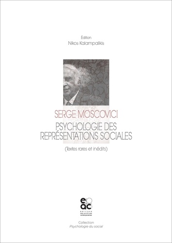 Serge Moscovici - Psychologie des représentations sociales - Textes rares et inédits.