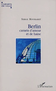 Berlin, Carnets D'Amour Et De Haine