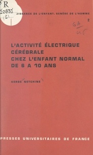 Serge Netchine et René Zazzo - L'activité électrique cérébrale chez l'enfant normal de six à dix ans (2).