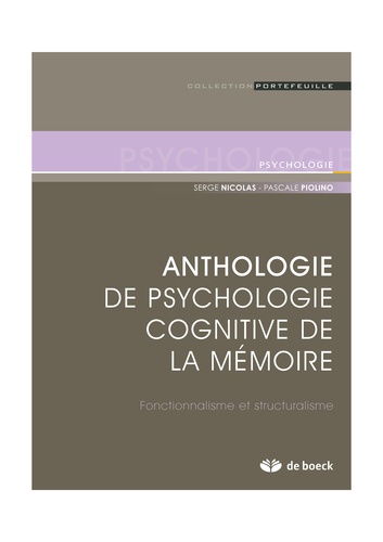 Serge Nicolas et Pascal Piolino - Anthologie de psychologie cognitive de la mémoire - Fonctionnalisme et structuralisme.