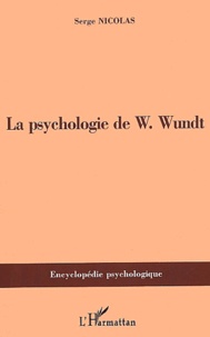 Serge Nicolas - La Psychologie De W. Wundt (1832-1920).