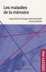 Serge Nicolas et Bérengère Guillery-Girard - Les maladies de la mémoire.