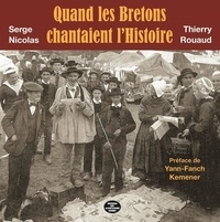 Serge Nicolas et Thierry Rouaud - Quand les Bretons chantaient l'histoire - Un autre Barzaz-Breizh.