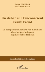 Serge Nicolas et Laurent Fedi - Un débat sur l'inconscient avant Freud - La réception de Eduard von Hartmann chez les psychologues et philosophes français.