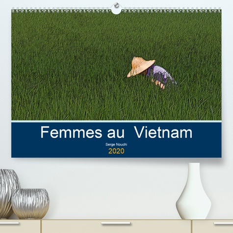 CALVENDO Places  Femmes au Vietnam(Premium, hochwertiger DIN A2 Wandkalender 2020, Kunstdruck in Hochglanz). Une certaine observation des vietnamiens (Calendrier mensuel, 14 Pages )