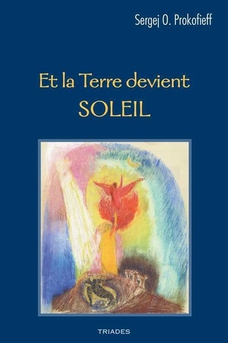 Serge O. Prokofieff - Et la Terre devient Soleil.