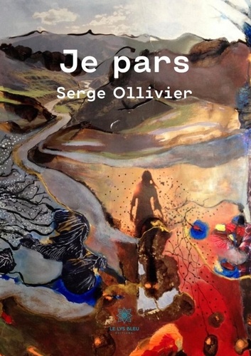 Serge Ollivier - Je pars.