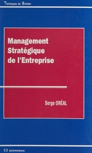 Serge Oréal - Management stratégique de l'entreprise.