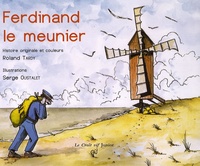 Serge Oustalet et Roland Tardy - Ferdinand le meunier.