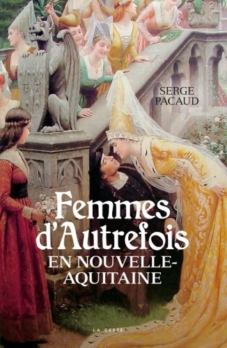 Serge Pacaud - Femmes d'autrefois en Nouvelle-Aquitaine.