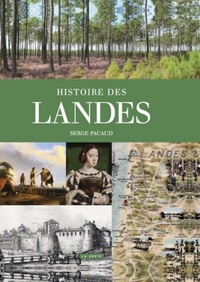 Serge Pacaud - Histoire des Landes.